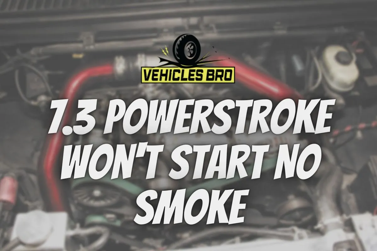 Why 7.3 Powerstroke Won't Start No Smoke