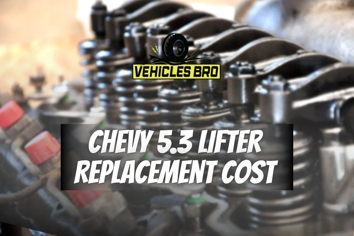 Chevy 5.3 Lifter Replacement Cost