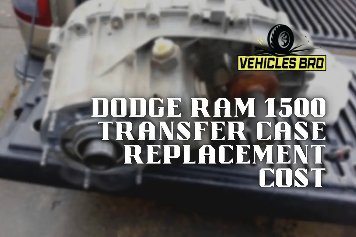 Dodge Ram 1500 Transfer Case Replacement Cost