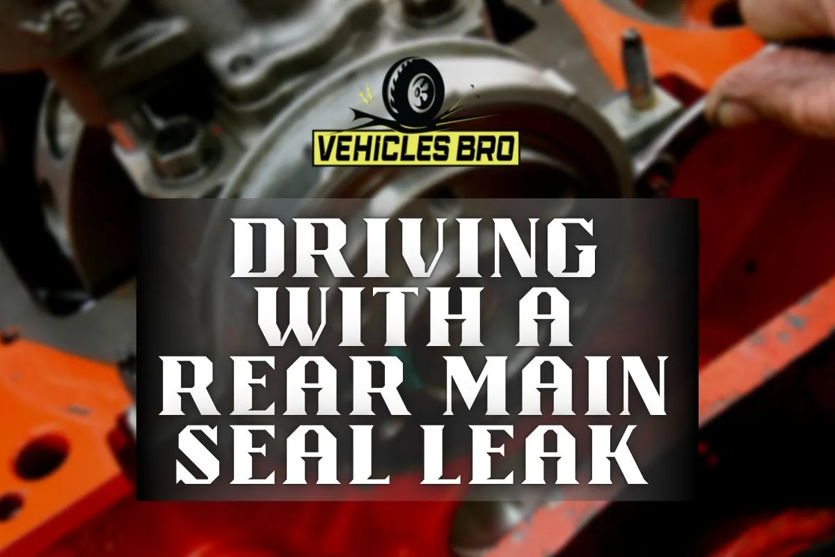 Driving With A Rear Main Seal Leak