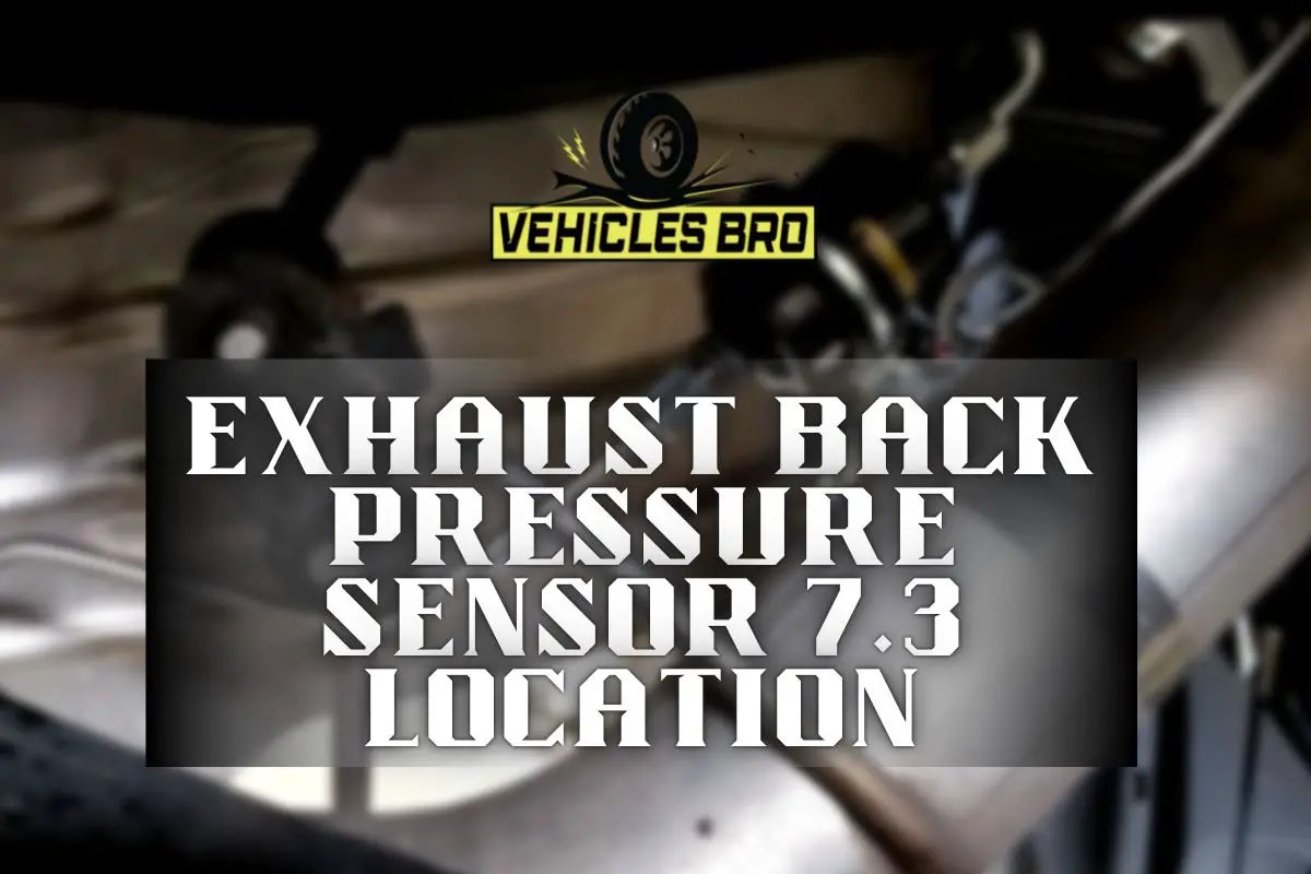 Exhaust Back Pressure Sensor 7.3 Location