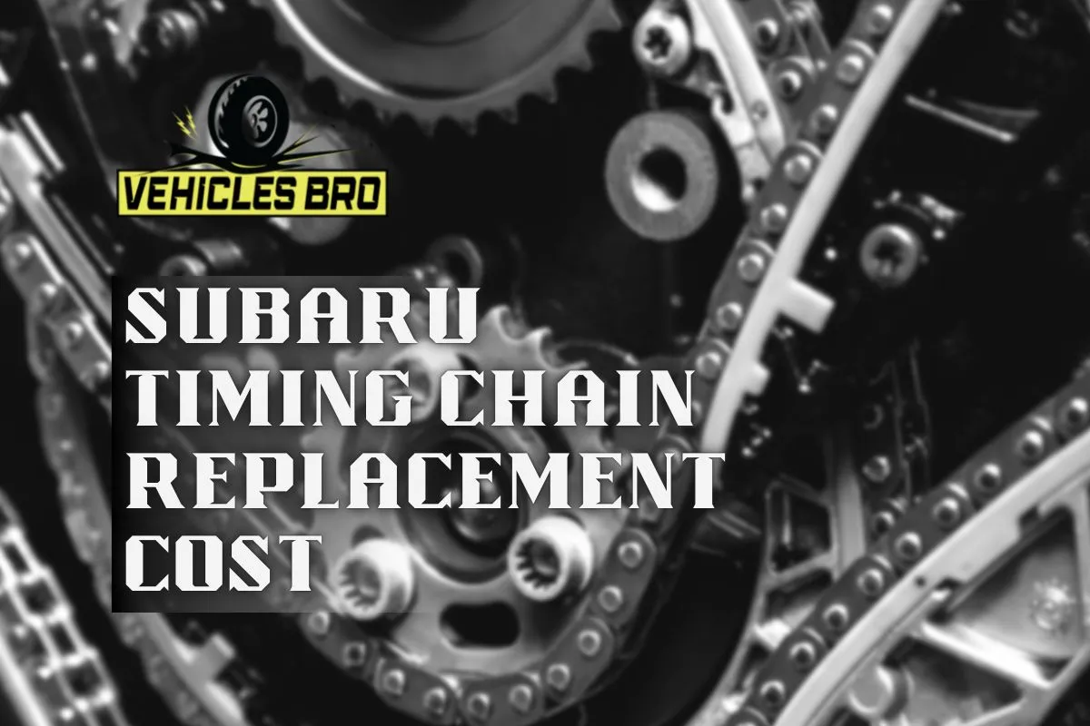 Subaru Timing Chain Replacement Cost