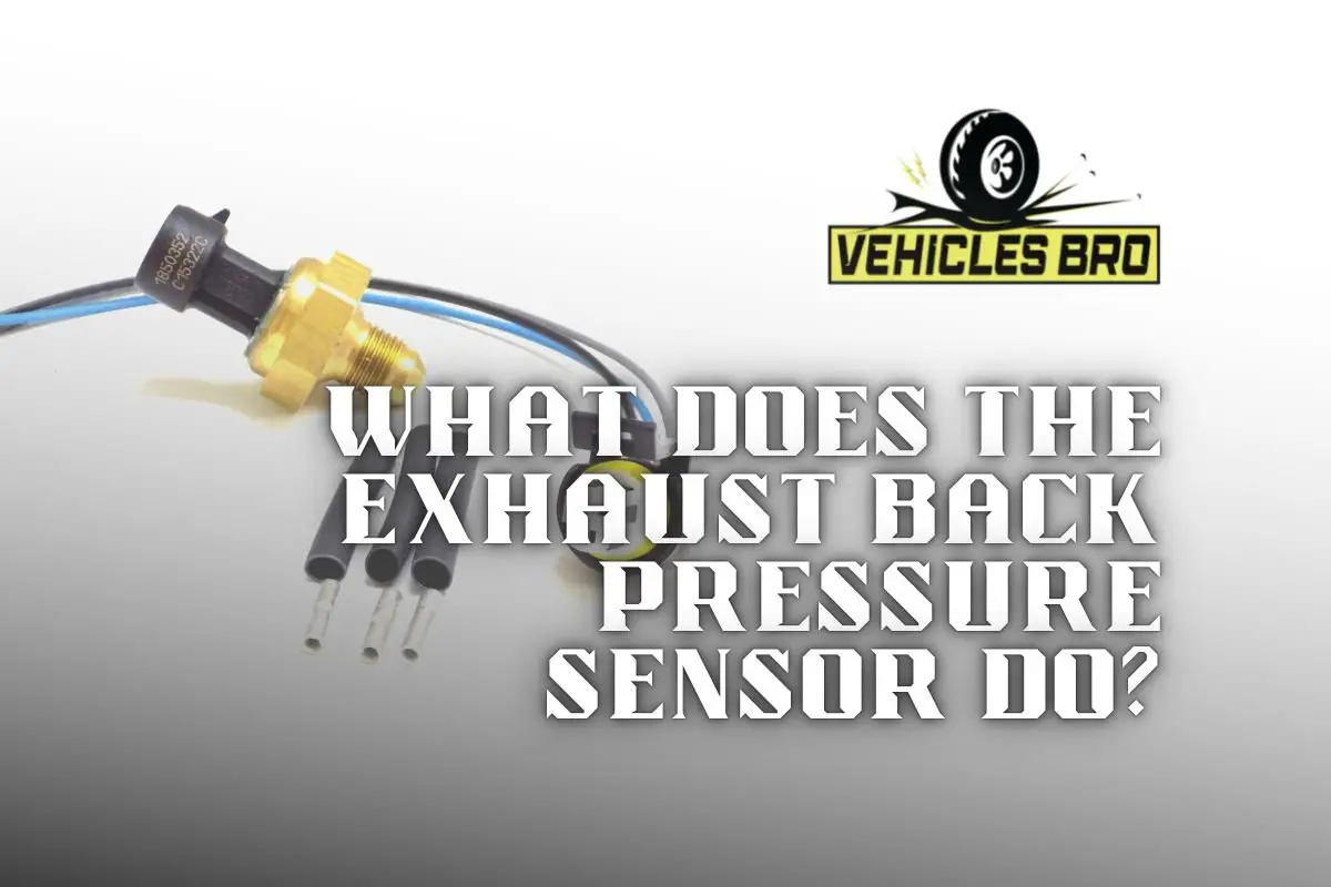What Does the Exhaust Back Pressure Sensor Do