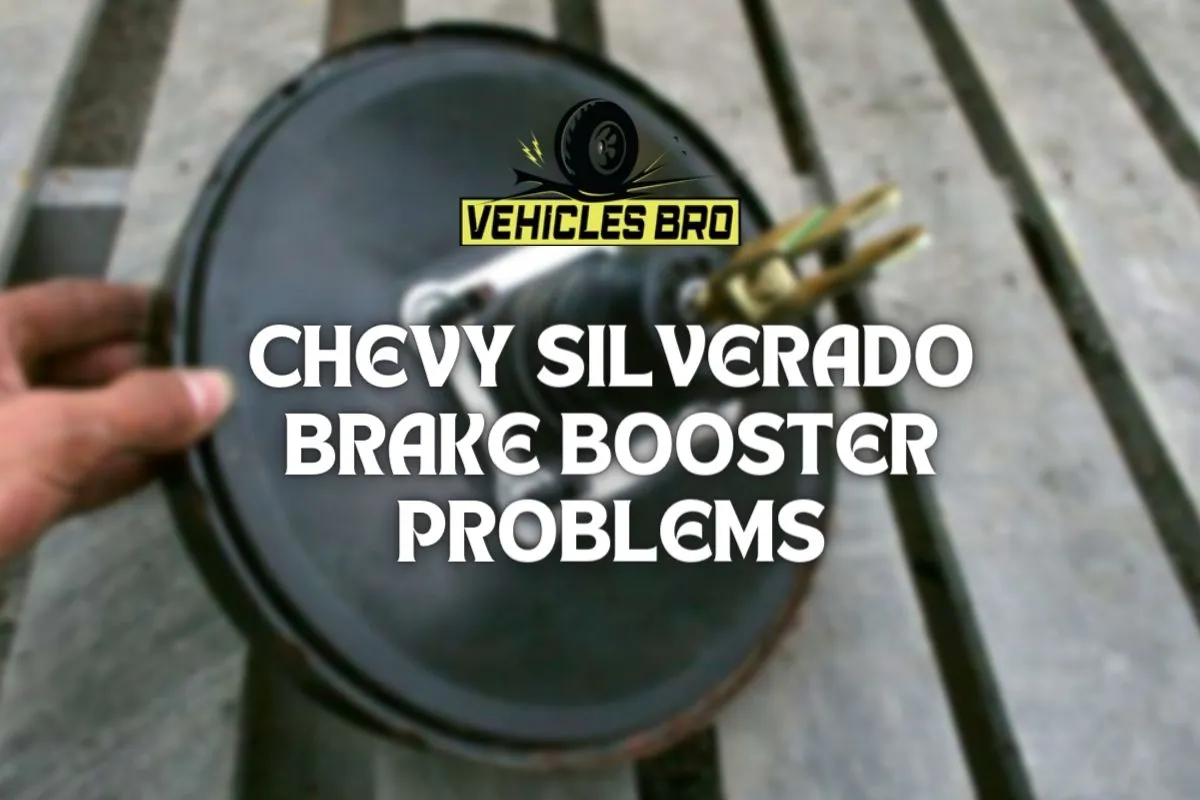 Chevy Silverado Brake Booster Problems