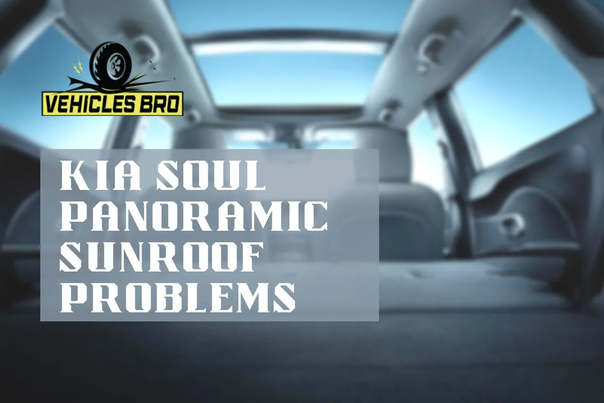 Kia Soul Panoramic Sunroof Problems