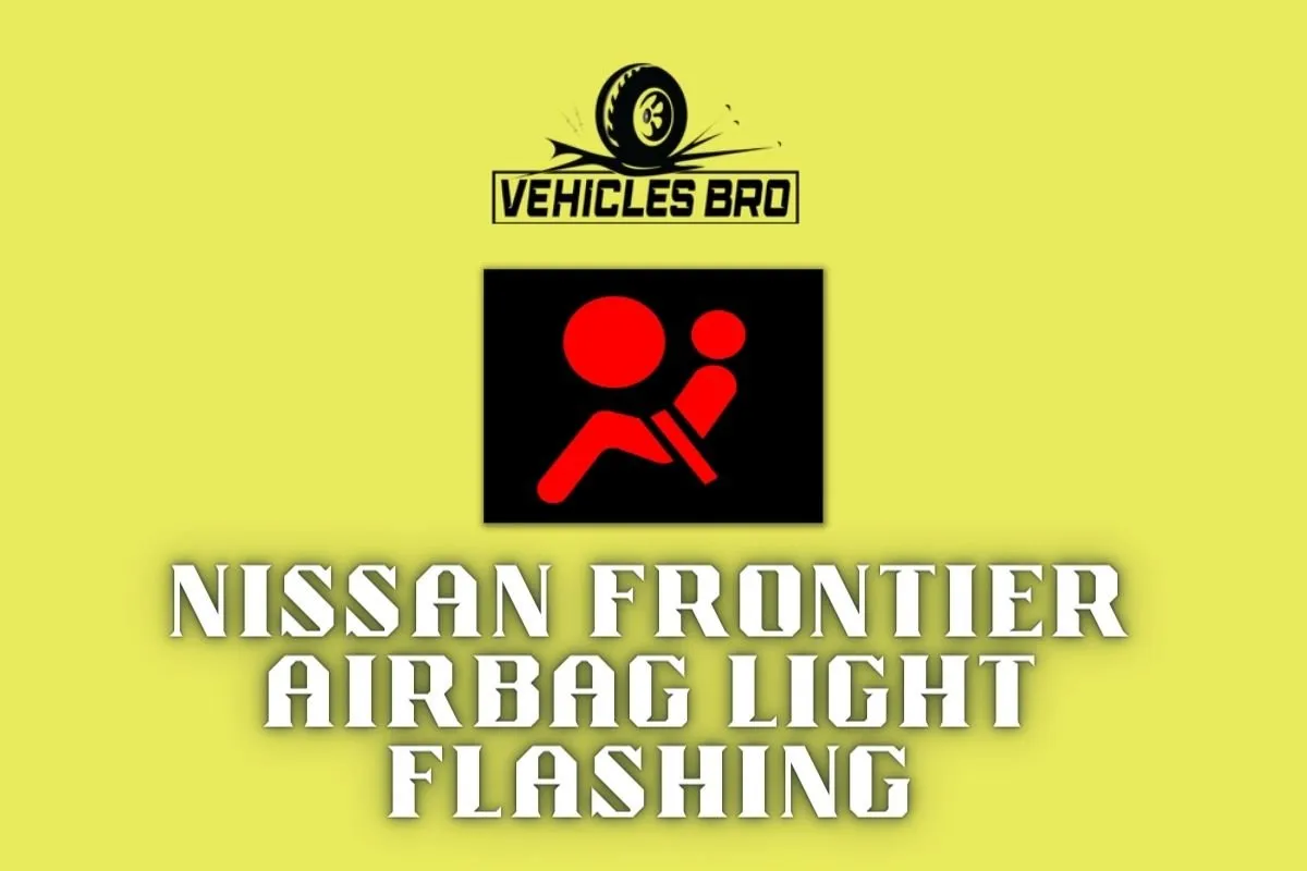 Nissan Frontier Airbag Light Flashing
