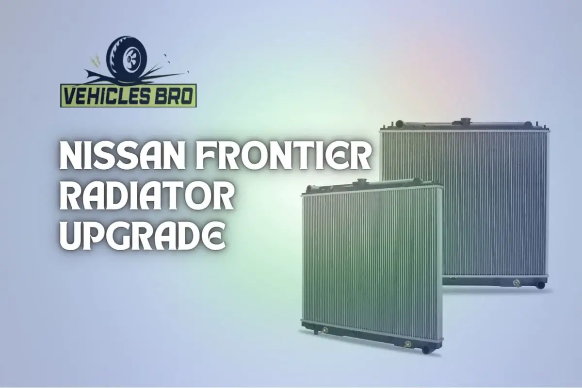 Nissan Frontier Radiator Upgrade\