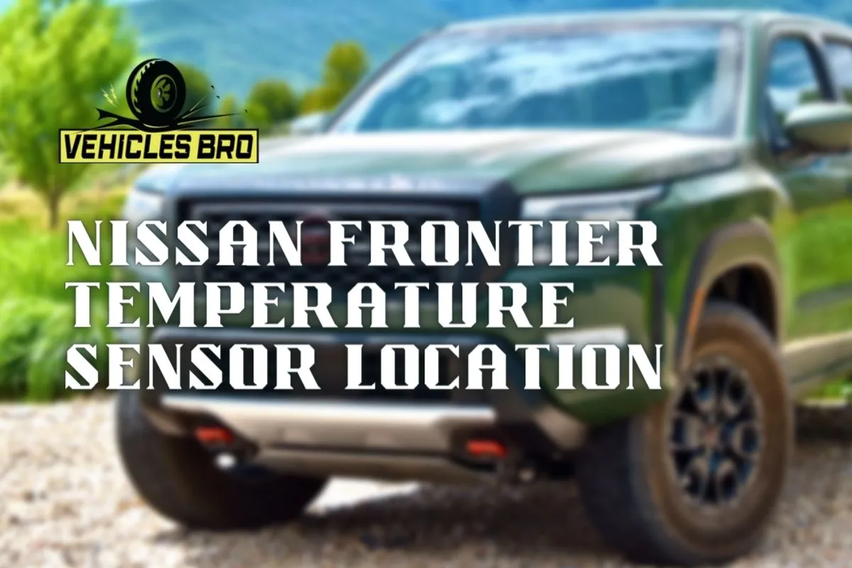 Quickly Find the Nissan Frontier Temperature Sensor Location