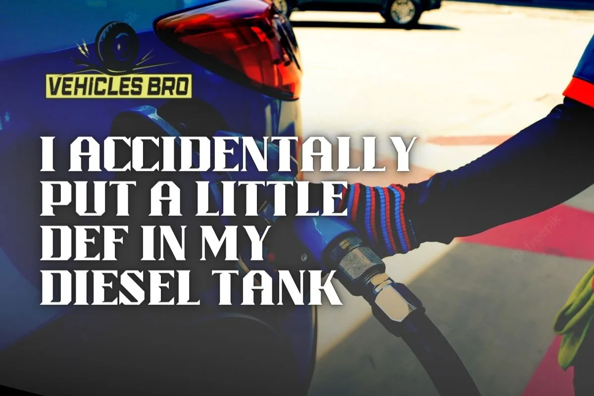 I Accidentally Put a Little DEF in My Diesel Tank