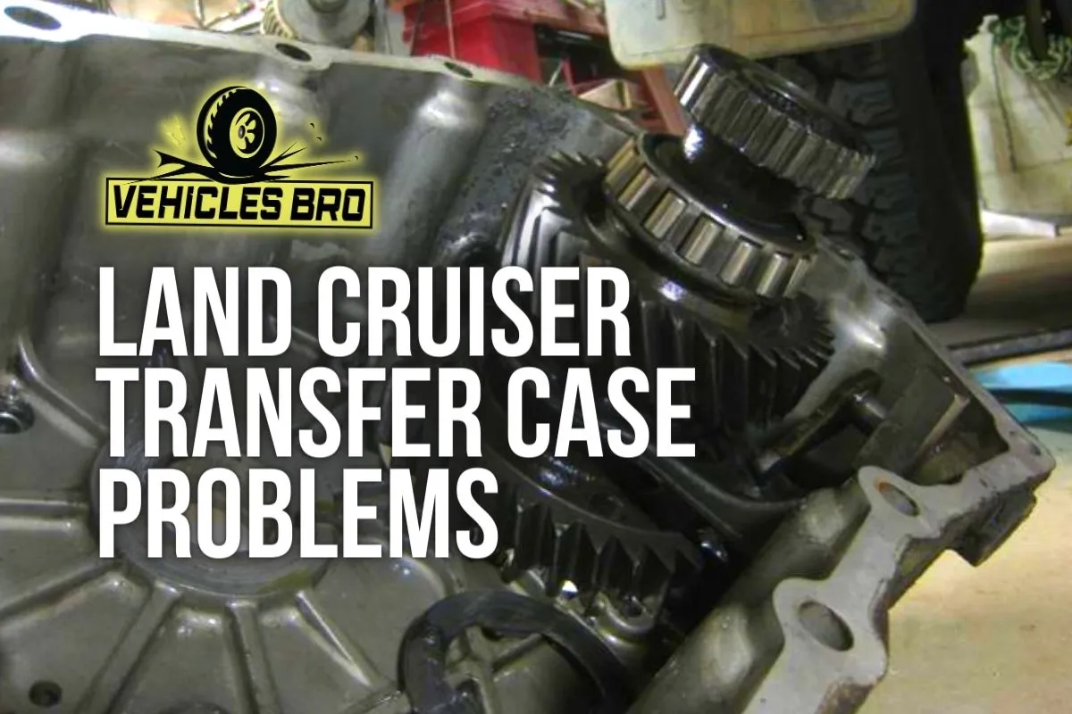 Land Cruiser Transfer Case Problems